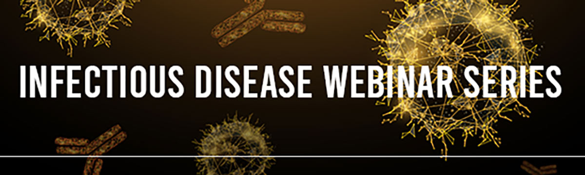 Infectious Disease Webinar Series