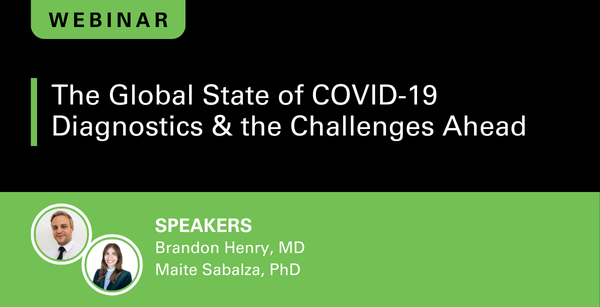 The Global State of COVID-19 Diagnostics & the Challenges Ahead