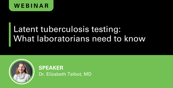 Latent tuberculosis testing: What laboratorians need to know 